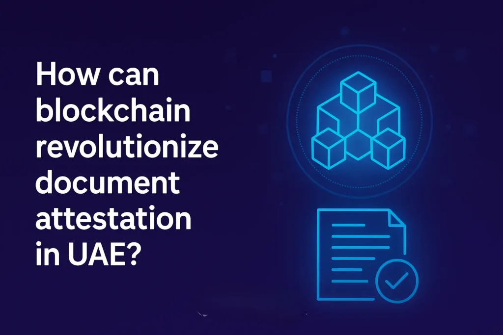 Blockchain document attestation in UAE showing secure digital verification of legal documents with Dubai skyline, highlighting innovative attestation and legal translation services in Dubai and Abu Dhabi.